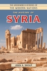The History of Syria (Greenwood Histories of the Modern Nations) By John Shoup Cover Image