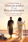 A Lifetime of Discipleship Through Relationship: Seven Significant Days in the Life of Peter By Larry A. Kessler Cover Image