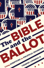 The Bible and the Ballot: Using Scripture in Political Decisions By Tremper Longman Cover Image
