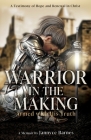 Warrior in the Making: Armed with His Truth By Jannyce Barnes Cover Image