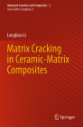 Matrix Cracking in Ceramic-Matrix Composites By Longbiao Li Cover Image