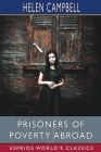 Prisoners of Poverty Abroad (Esprios Classics) Cover Image