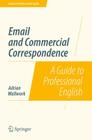 Email and Commercial Correspondence: A Guide to Professional English (Guides to Professional English) Cover Image