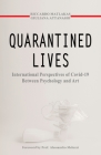 Quarantined Lives: International Perspectives of COVID-19 Between Psychology and Art By Riccardo Matlakas, Giuliana Attanasio Cover Image