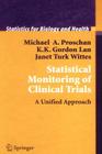 Statistical Monitoring of Clinical Trials: A Unified Approach (Statistics for Biology and Health) By Michael A. Proschan, K. K. Gordon Lan, Janet Turk Wittes Cover Image