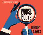 Whose Body? (Lord Peter Wimsey #1) By Dorothy L. Sayers, Mark Meadows (Read by) Cover Image