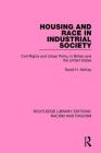 Housing and Race in Industrial Society Cover Image