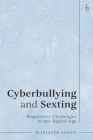 Cyberbullying and Sexting: Regulatory Challenges in the Digital Age Cover Image