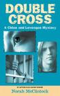 Double Cross (Chloe and Levesque Mystery) By Norah McClintock Cover Image