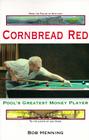 Cornbread Red: Pool's Greatest Money Player By Bob Henning Cover Image