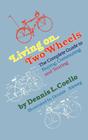 Living on Two Wheels By Dennis Coello Cover Image