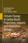 Climate Change in Santos Brazil: Projections, Impacts and Adaptation Options By Lucí Hidalgo Nunes (Editor), Roberto Greco (Editor), José a. Marengo (Editor) Cover Image