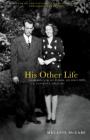 His Other Life: Searching for My Father, His First Wife, and Tennessee Williams By Melanie McCabe Cover Image