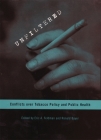 Unfiltered: Conflicts Over Tobacco Policy and Public Health By Eric Feldman Cover Image