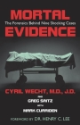 Mortal Evidence: The Forensics Behind Nine Shocking Cases By Cyril H. Wecht, Greg Saitz, Mark Curriden (Contributions by), Henry C. Lee (Foreword by) Cover Image