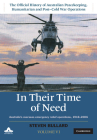 In Their Time of Need: Australia's Overseas Emergency Relief Operations 1918-2006 (Official History of Australian Peacekeeping) By Steven Bullard Cover Image