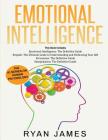 Emotional Intelligence: The Definitive Guide, Empath: How to Thrive in Life as a Highly Sensitive, Persuasion: The Definitive Guide to Underst By Ryan James Cover Image