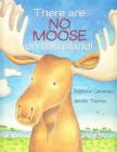 There Are No Moose on This Island! By Stephanie Calmenson, Jennifer Thermes (Illustrator) Cover Image