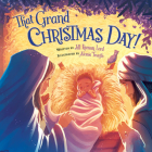 That Grand Christmas Day! By Jill Roman Lord, Alessia Trunfio (Illustrator) Cover Image
