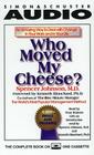 Who Moved My Cheese: An Amazing Way to Deal With Change in Your Work and In Your Life Cover Image