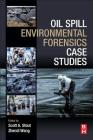 Oil Spill Environmental Forensics Case Studies Cover Image