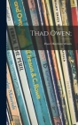 Thad Owen; By Hazel Hutchins 1898-1992 Wilson Cover Image