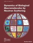 Dynamics of Biological Macromolecules by Neutron Scattering By Federica Migliardo, Salvatore Magazu Cover Image