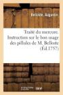 Traité Du Mercure. Instruction Sur Le Bon Usage Des Pillules de M. Belloste Cover Image