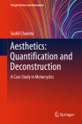 Aesthetics: Quantification and Deconstruction: A Case Study in Motorcycles (Design Science and Innovation) By Sushil Chandra Cover Image