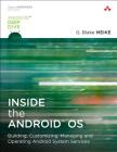 Inside the Android OS: Building, Customizing, Managing and Operating Android System Services (Android Deep Dive) Cover Image