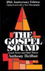 The Gospel Sound: Good News and Bad Times, 25th Anniversary Edition (Limelight) By Anthony Heilbut Cover Image