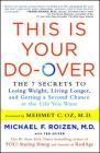 This Is Your Do-Over: The 7 Secrets to Losing Weight, Living Longer, and Getting a Second Chance at the Life You Want Cover Image