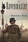 The Ravenmaster: My Life with the Ravens at the Tower of London Cover Image
