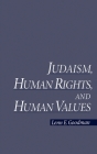Judaism, Human Rights, and Human Values By Lenn Evan Goodman Cover Image