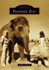 Phoenix Zoo (Images of America) Cover Image