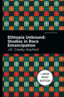 Ethiopia Unbound: Large Print Edition - Studies in Race Emancipation By J. E. Casley Hayford, Mint Editions (Contribution by) Cover Image