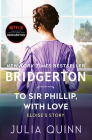 To Sir Phillip, With Love: Bridgerton (Bridgertons #5) By Julia Quinn Cover Image