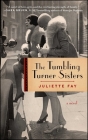 The Tumbling Turner Sisters: A Book Club Recommendation! By Juliette Fay Cover Image