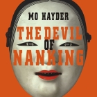 The Devil of Nanking Lib/E By Mo Hayder, Josephine Bailey (Read by), Simon Vance (Read by) Cover Image