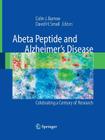 Abeta Peptide and Alzheimer's Disease: Celebrating a Century of Research Cover Image