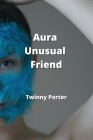 Aura Unusual Friend Cover Image