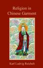 Religion in Chinese Garments Cover Image