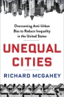 Unequal Cities: Overcoming Anti-Urban Bias to Reduce Inequality in the United States Cover Image