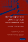 Expounding the Constitution: Essays in Constitutional Theory Cover Image