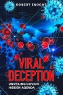 Viral Deception: Unveiling COVID's Hidden Agenda Cover Image