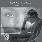This We Pray Sea of People By W. Nikola-Lisa Cover Image
