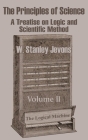 The Principles of Science: A Treatise on Logic and Scientific Method (Volume II) Cover Image