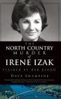The North Country Murder of Irene Izak: Stained by Her Blood By Dave Shampine, Raymond O. Polett (Foreword by), Paul Ewasko (Introduction by) Cover Image