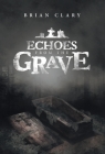 Echoes from the Grave By Brian Clary Cover Image