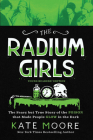 The Radium Girls: Young Readers' Edition: The Scary but True Story of the Poison that Made People Glow in the Dark Cover Image